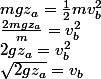 mgz_{a}=\frac{1}{2}mv_{b}^{2}
 \\ \frac{2mgz_{a}}{m}=v_{b}^{2}
 \\ 2gz_{a}=v_{b}^{2}
 \\ \sqrt{2gz_{a}}=v_{b}